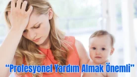 Doğum Sonrası Psikolojik Sorunlara Dikkat!