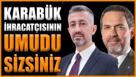 Karabük İhracatçıları Muhammed Ali Oflaz’dan Destek Bekliyor