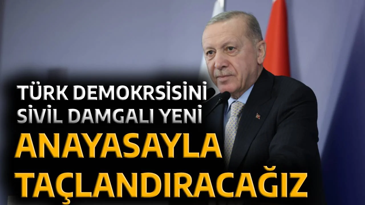 “Türk demokrasisini sivil damgalı yeni bir anayasayla taçlandıracağız”