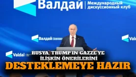 Putin: “Rusya, Trump’ın Gazze’ye ilişkin önerilerini desteklemeye hazır”
