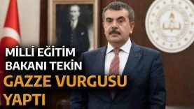 Milli Eğitim Bakanı Tekin eğitimin önemiyle Gazze vurgusu yaptı