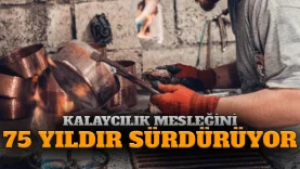 Şanlıurfa’da kalay ustası 75 yıldır mesleğini aşkla sürdürüyor